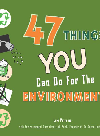 47 Things Teens Can Do For The Environment Lexi Petronis Jill Buck