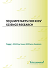 99 Jumpstarts For Kids Science Research Peggy J Whitley Susan Williams Goodwin