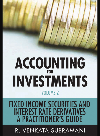 Accounting For Investments Volume 2fixed Income And Interest Rate Derivatives A Practitioners Handbook R Venkata Subramani