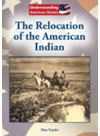 The Relocation Of The American Indian Don Nardo