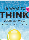 49 Ways To Think Yourself Well Mind Science In Practice One Step At A Time Jan Alcoe