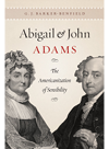 Abigail And John Adams The Americanization Of Sensibility G J Barkerbenfield