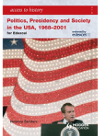 Access To History Politics Presidency And Society In The Usa 19682001 Vivienne Sanders