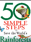 50 Simple Steps To Save The Worlds Rainforests How To Save Our Rainforests With Everyday Acts Kim Henderson