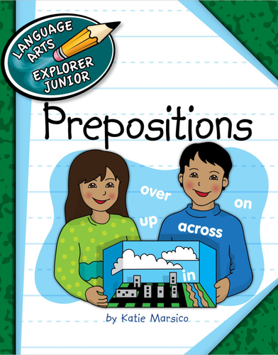 Prepositions Language Arts Explorer Junior Katie Marsico