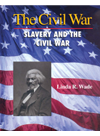 Slavery And The Civil War Linda R Wade