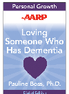 Aarp Loving Someone Who Has Dementia How To Find Hope While Coping With Stress And Grief Pauline Boss