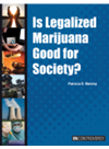 Is Legalized Marijuana Good For Society Patricia D Netzley