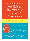 Acceptance And Mindfulness Treatments For Children And Adolescents A Practitioners Guide Laurie Greco