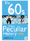 The 60s A Very Peculiar History With Added Flower Power David Arscott