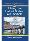 Joining The United States Air Force A Handbook Snow Wildsmith