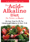 The Acidalkaline Diet For Optimum Health Restore Your Health By Creating Ph Balance In Your Diet Christopher Vasey