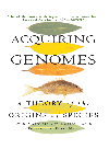 Acquiring Genomes A Theory Of The Origins Of Species 1st Edition Lynn Margulis