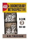 40 A Doonesbury Retrospective 1990 To 1999 G B Trudeau