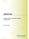 Abortion Statutes Policies And Public Attitudes The World Over Rita J Simon
