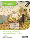 Access To History For The Ib Diploma Peacemaking Peacekeeping International Relations 191836 Andy Dailey