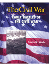 Early Battles Of The Civil War Linda R Wade