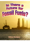 Is There A Future For Fossil Fuels Ellen Rodger
