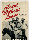 Absent Without Leave The Private War Of Private Stanley Livingston Paul Livingston