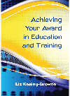 Achieving Your Award In Education And Training Liz Keeleybrowne