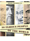 50 Famous People Of The World Speedy Publishing