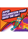 Super Exclamation Point Saves The Day Mernie Gallaghercole
