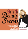 911 Beauty Secrets An Emergency Guide To Looking Great At Every Age Size And Budget Diane Irons