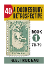 40 A Doonesbury Retrospective 1970 To 1979 G B Trudeau