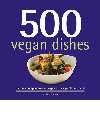500 Vegan Dishes The Only Compendium Of Vegan Dishes Youll Ever Need Deborah Gray