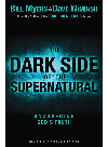 The Dark Side Of The Supernatural Revised And Expanded Edition What Is Of God And What Isnt Bill Myers