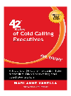42 Rules Of Cold Calling Executives A Practical Guide For Telesales Telemarketing Direct Marketing And Lead Mari Anne Vanella