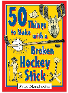50 Things To Make With A Broken Hockey Stick Peter Manchester