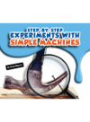 Stepbystep Experiments With Simple Machines