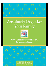 Absolutely Organize Your Family Simple Solutions To Control Clutter Schedules Spaces Debbie Lillard