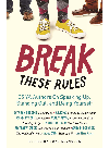 Break These Rules 35 Ya Authors On Speaking Up Standing Out And Being Yourself Luke Reynolds