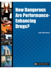 How Dangerous Are Performanceenhancing Drugs Lydia Bjornlund