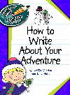 How To Write About Your Adventure Cecilia Minden Kate Roth