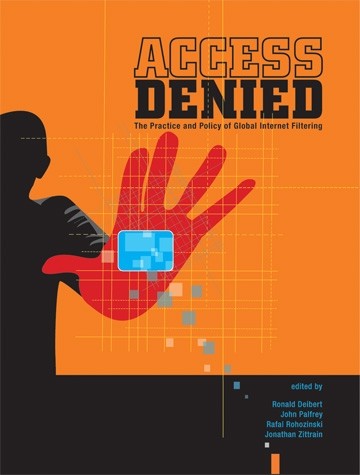 Access Denied The Practice And Policy Of Global Internet Filtering Ronald Deibert