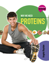 Why We Need Proteins Angela Royston