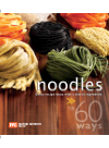 60 Ways Noodles Great Recipe Ideas With A Classic Ingredient Mcia
