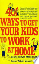 401 Ways To Get Your Kids To Work At Home Bonnie Runyan Mccullough