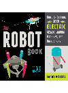 The Robot Book Build Control 20 Electric Gizmos Moving Machines And Hacked Toys Bobby Mercer