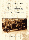 Aberdeen In Vintage Postcards Tom Hayes