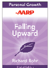 Aarp Falling Upward A Spirituality For The Two Halves Of Life Richard Rohr