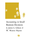 Accounting In Small Business Decisions James L Gibson W Warren Haynes