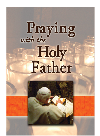 Praying With The Holy Father Edited By Jaymie Stuart Wolfe