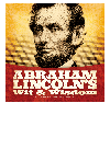 Abraham Lincolns Wit And Wisdom Editor Bob Blaisdell