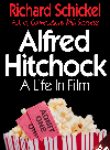 Alfred Hitchcock A Life In Film Richard Schickel