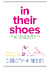 In Their Shoes Extraordinary Women Describe Their Amazing Careers Deborah Reber