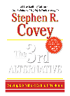 The 3rd Alternative Solving Lifes Most Difficult Problems Stephen R Covey